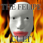 The Felipe Cult.