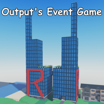 Output's Event Game