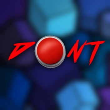 🛢Dont Walk On The BUTTON🛢