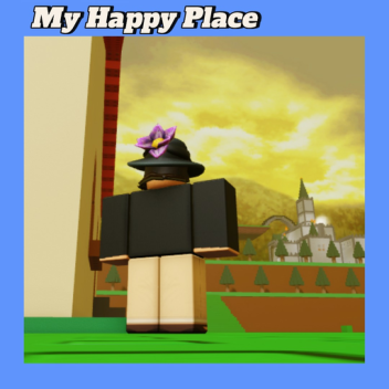 My Happy Place (BIG Update)