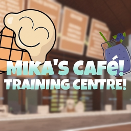 TRAINING CENTRE | Mika's Cafe!
