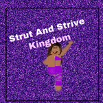 Strut And Strive Kingdom