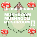 MUSHROOM !:D