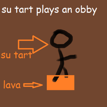 s u tart play an obby VERY SAD STORY