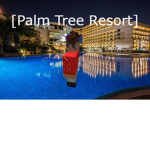 [Palm Tree Resort]