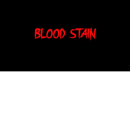 Blood Stain (In Progress)
