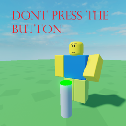 Dont Press The Button!