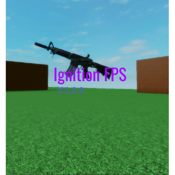Ignition FPS [Beta v1.0.6]