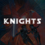 knight o knight where art thou