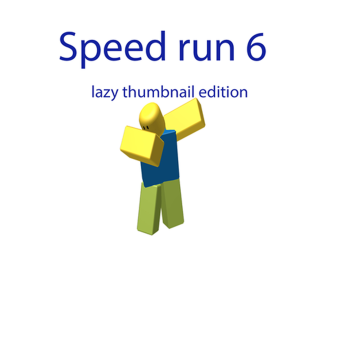 Speed run 6
