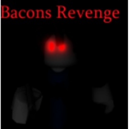 Bacons revenge HORROR