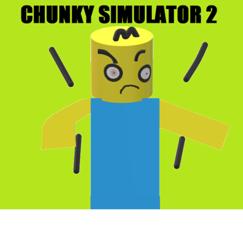 [BUG FIXES] Chunky Simulator- THE NEXT PART