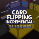 Card Flipping Incremental !! Gilded Expansion !!