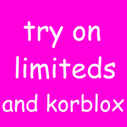 Limited and Korblox Try On Place!