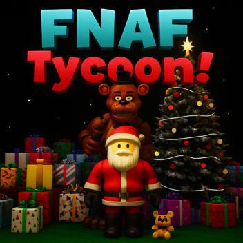 FNAF Tycoon! (Christmas Update🎄)