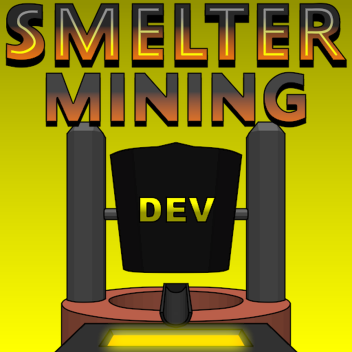 Smelter Mining Dev