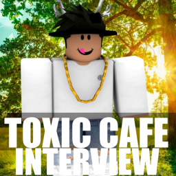 Toxic Cafe®| Interview Center!