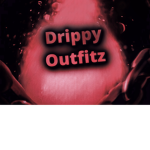 Drippy Outfitz