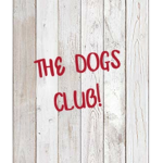 THE DOGS CLUB !