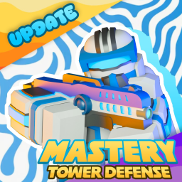 ☀️ Mastery Tower Defense [BETA]