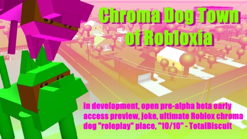 Chroma Dog Town of Robloxia v0.05joke pre-alpha