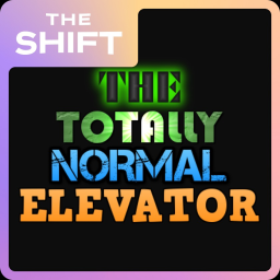 The Totally Normal Elevator