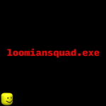 #loomiansquad.EXE