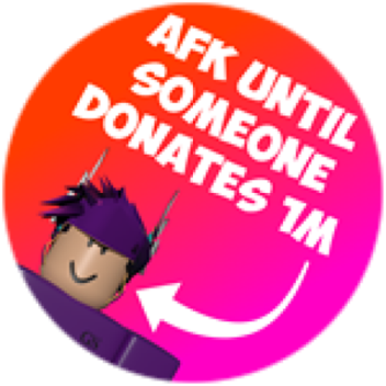 AFK UNTIL DONATES