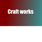 Craft works