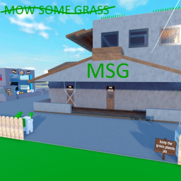MOW SOME GRASS