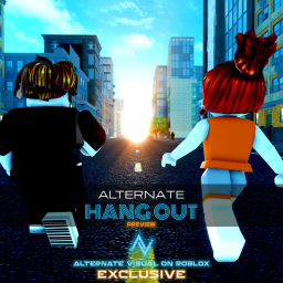 [MAINTENANCE] Alternate Hang Out [Preview 0.8]