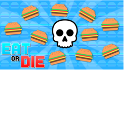 EAT or DIE