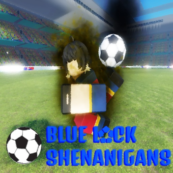 [UPD V0.01] Blue Lock Shenanigans