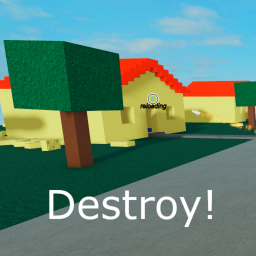 Destroy Some Houses!
