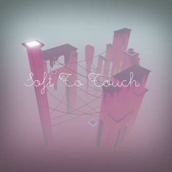 Soft To Touch