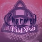 The Charmed Αwakening