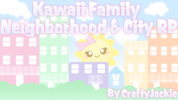 🏘️ Kawaii Family Neighborhood & City Roleplay RP