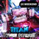 [💎2X] Titan Tower Defense