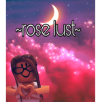 ~rose lust~
