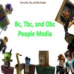 BC, TBC, and OBC People Media