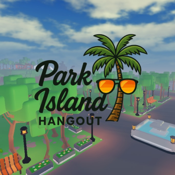 Park Island Hangout! [VOICE CHAT 🔊]
