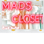 Mad’ss Closet!
