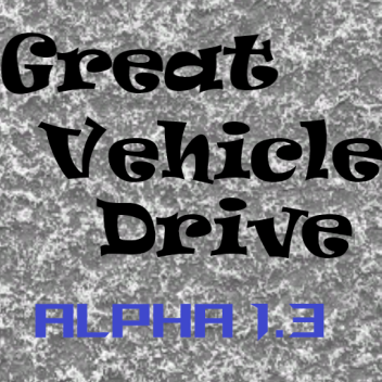 Great Vehicle Drive Alpha 1.3 Vehicle Update