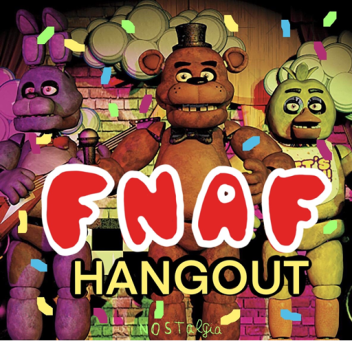 🐻FNAF HANGOUT/RP🐻