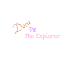 Dora The Explorer!