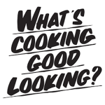 What's cooking good looking!!!