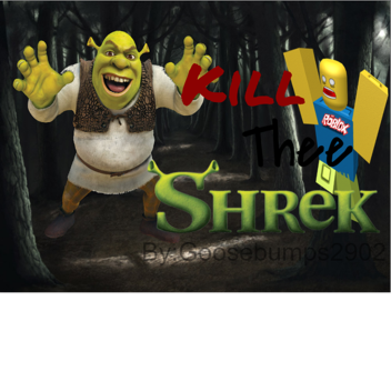 Kill Thee Shrek