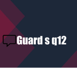 Guard s q12