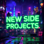 NEW SIDE PROJECTS