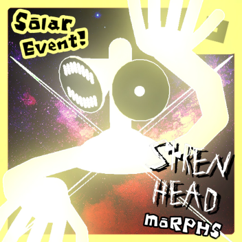 Siren Head Morphs [SOLAR EVENT]